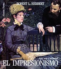 El impresionismo/ The Impressionism: Arte, Ocio Y Sociedad (Spanish Edition)