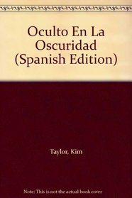 Oculto En La Oscuridad (Spanish Edition)