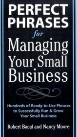 Perfect Phrases for Managing Your Small Business