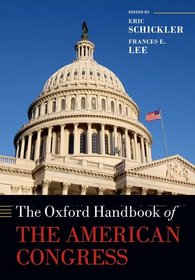 The Oxford Handbook of the American Congress (Oxford Handbooks of American Politics)