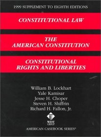 1999 Supplement to Constitutional Law : The American Constitution Constitutional Rights  Liberties