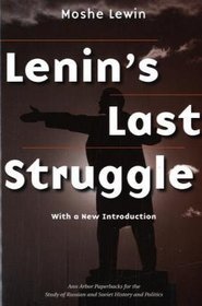 Lenin's Last Struggle (Ann Arbor Paperbacks for the Study of Russian and Soviet History and Politics)