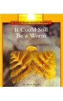 It Could Still Be a Worm (Rookie Read-About Science)