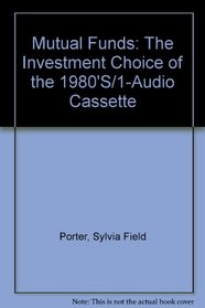 Mutual Funds: The Investment Choice of the 1980'S/1-Audio Cassette