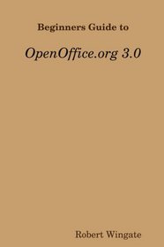 Beginners Guide to OpenOffice.org 3.0