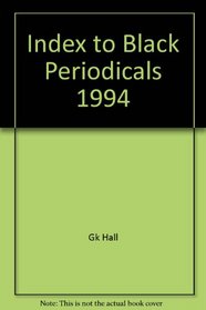 Index to Black Periodicals 1994