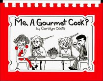 Me, a Gourmet Cook?
