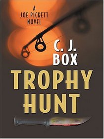 Trophy Hunt (Joe Pickett, Bk 4) (Large Print)