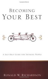 Becoming Your Best: A Self-Help Guide for Thinking People (Living Well)