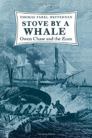 Stove by a Whale: Owen Chase and the Essex