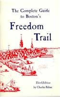The Complete Guide to Boston's Freedom Trail - Third Edition 2005