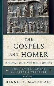 The Gospels and Homer: Imitations of Greek Epic in Mark and Luke-Acts (The New Testament and Classical Greek Literature)