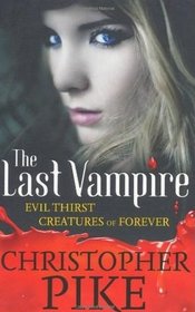 Evil Thirst and Creatures of Forever (Last Vampire)