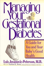 Managing Your Gestational Diabetes: A Guide for You and Your Baby's Good Health