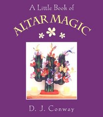 A Little Book of Altar Magic (Little Books (Crossing Press))