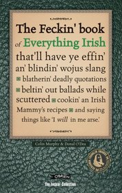 Feckin' Book of Everything Irish (Feckin' Collection)