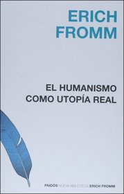 El humanismo como utopia (Spanish Edition)