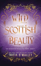 Wild Scottish Beauty: A fun opposites attract magical romance (The Enchanted Highlands)