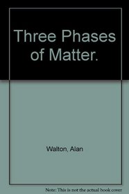 Three Phases of Matter