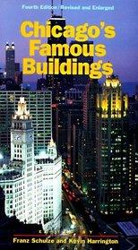 Chicago's Famous Buildings: A Photographic Guide to the City's Architectural Landmarks and Other Notable Buildings