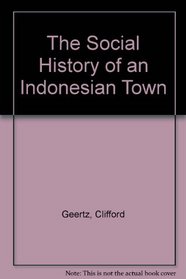 The Social History of an Indonesian Town