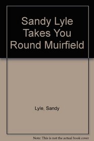 Sandy Lyle Takes You Round Muirfield