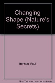 Changing Shape (Nature's Secrets)