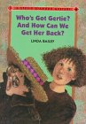 Who's Got Gertie?: And How Can We Get Her Back? (Bailey, Linda, Stevie Diamond Mystery, No. 3)