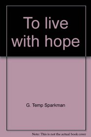 To live with hope