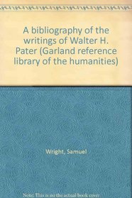 BIBLIO WRITE WALTER PATER (Garland reference library of the humanities ; v. 6)
