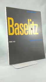 Baselitz, paintings 1960-83