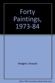 Forty Paintings, 1973-84