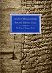 Ancient Mesopotamian art and selected texts: The Pierpont Morgan Library