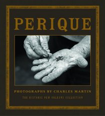 Perique: Photographs by Charles Martin