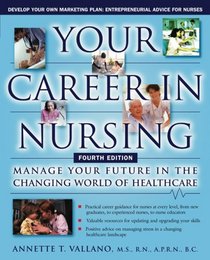Your Career in Nursing: Manage Your Future in the Changing World of Healthcare (Your Career in Nursing)