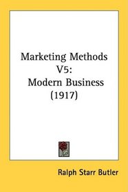 Marketing Methods V5: Modern Business (1917)