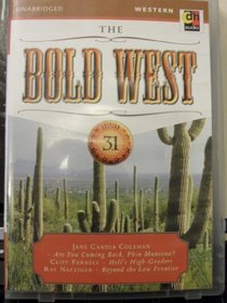 The Bold West: Are You Coming Back/Phin Montana/Hell's High-Grades/Beyond the Law Frontier (Western Action Series)