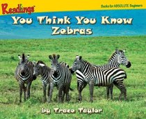 You Think You Know Zebras (Animals of Africa)