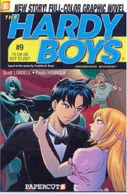 To Die or Not to Die (Hardy Boys: Graphic Novel, Bk 9)