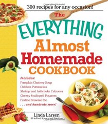 The Everything Almost Homemade Cookbook (Everything Series)