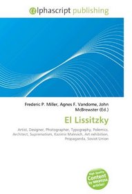 El Lissitzky: Artist, Designer, Photographer, Typography, Polemics, Architect, Suprematism, Kazimir Malevich, Art exhibition, Propaganda, Soviet Union