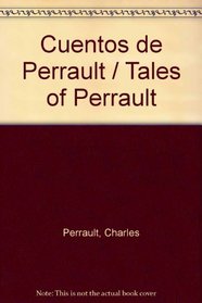 Cuentos de Perrault / Tales of Perrault (Spanish Edition)
