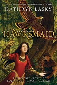 Hawksmaid: The Untold Story of Robin Hood and Maid Marian