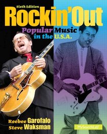 Rockin' Out: Popular Music in the U.S.A. Plus MySearchLab with Pearson eText - Access Card Package (6th Edition)