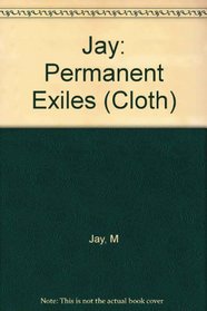 Permanent Exiles: Essays on the Intellectual Migration from Germany to America