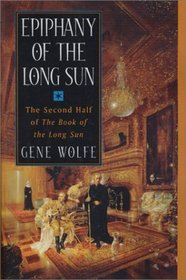 Epiphany of the Long Sun:  Calde of the Long Sun and Exodus from the Long Sun (Book of the Long Sun, Books 3 and 4)