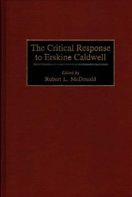 The Critical Response to Erskine Caldwell: (Critical Responses in Arts and Letters)