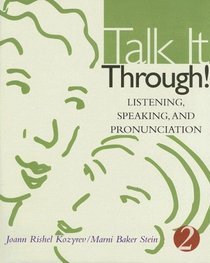 Talk It Through! Listening, Speaking, and Pronunciation 2 (Student Book)