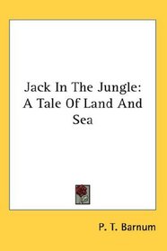 Jack In The Jungle: A Tale Of Land And Sea