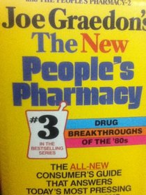 Joe Graedon's the New People's Pharmacy: Drug Breakthroughs for the '80s